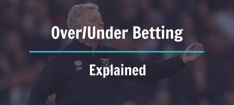 What is Over/Under Betting?